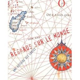 Regards sur le monde : une histoire des cartes Jeremy Black Octopus