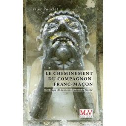 Le cheminement du compagnon franc-maçon : une étape clé de la construction de l'initié Olivier Pouclet MdV Editeur