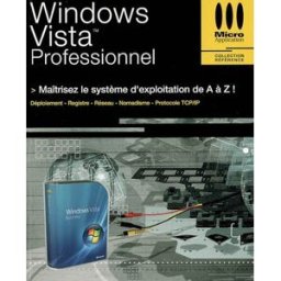 Windows Vista Professionnel : maîtrisez le système d'exploitation de A à Z ! Sylvain Caicoya, Jean-Georges Saury Micro application