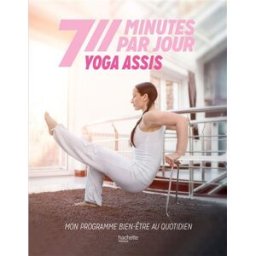 Yoga assis : mon programme bien-être au quotidien Hélène Jamesse Hachette Pratique