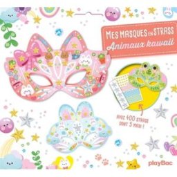 Mes masques en strass : Animaux Kawaii nouvelle édition : Avec 400 strass dont 5 maxi ! Ortal, Ophélie Play Bac
