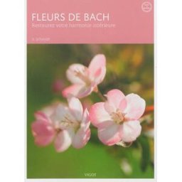 Fleurs de Bach : restaurez votre harmonie intérieure Sigrid Schmidt Vigot