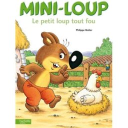 Mini-Loup, le petit loup tout fou Philippe Matter, Evelyne Lallemand Hachette Jeunesse