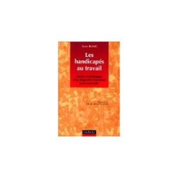 les handicapes au travail. : analyse sociologique d'un dispositif d'insertion professionnelle blanc, alain dunod
