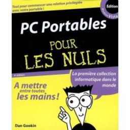 PC portables pour les nuls : édition Windows Vista Dan Gookin First interactive