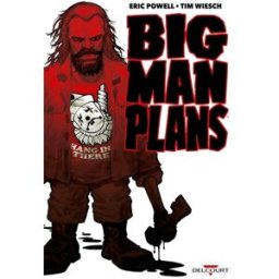Big man plans Tim Wiesch, Eric Powell Delcourt