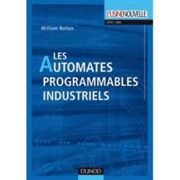 Les automates programmables industriels William Bolton Dunod, Usine-nouvelle
