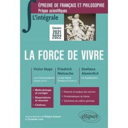 La force de vivre : Victor Hugo, Les contemplations (livres IV et V) Friedrich Nietzsche, Le gai s philippe guisard, christelle laizé Ellipses