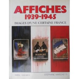 affiches 1939-1945. images d'une certaine france marchetti, stéphane edita