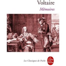 Mémoires pour servir à la vie de M. de Voltaire, écrits par lui-même Voltaire Le Livre de poche