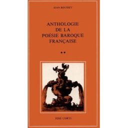 Anthologie de la poésie baroque française. Vol. 2 Jean Rousset Corti