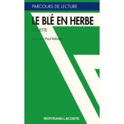 Le blé en herbe, Colette Jean-Paul Rebour Bertrand-Lacoste