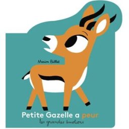 Petite Gazelle a peur Marion Billet Gallimard-Jeunesse