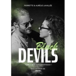Black Devils. Vol. 1. Et si tu m'appartenais ? Pierrette Lavallée, Aurélie Lavallée Collection SK