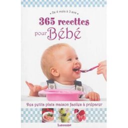 365 recettes pour bébé : de 4 mois à 3 ans Christine Zalejski Larousse
