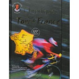 Chroniques du Tour de France : 100e édition Jean-Paul Ollivier Larousse