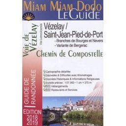Miam miam dodo, le guide : voie de Vézelay : branche nord par Bourges, branche sud par Nevers, tronç Josette Chevolleau, Jacques Clouteau Ed. du Vieux Crayon