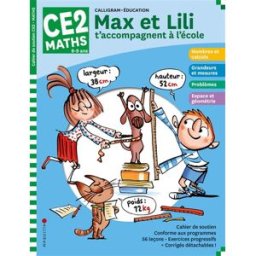 Max et Lili t'accompagnent à l'école, maths CE2, 8-9 ans : cahier de soutien Dominique de Saint-Mars, Serge Bloch Calligram