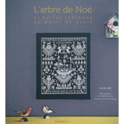 L'arbre de Noé : et autres tableaux au point de croix Julia Line Marabout