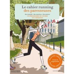 Le cahier running des paresseuses : un programme de course en 4 semaines Marie Poirier, Soledad Bravi Marabout