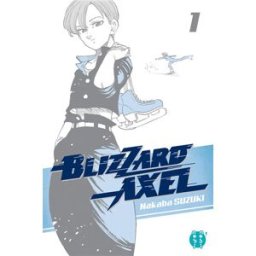 Blizzard Axel. Vol. 1 Nakaba Suzuki Nobi Nobi