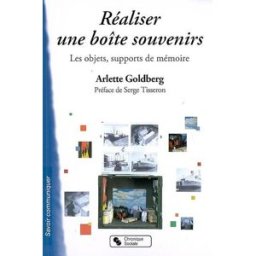 Réaliser une boîte souvenirs : les objets, supports de mémoire Arlette Goldberg Chronique sociale