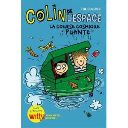 Colin de l'espace. Vol. 1. La course cosmique puante Tim Collins Albin Michel-Jeunesse