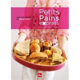 Petits pains express : avec des recettes du monde entier ! Cléa Payany, Estérelle Payany la Plage