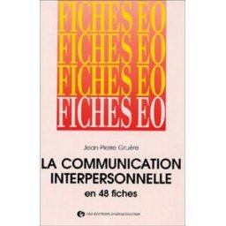 Quarante-huit fiches de communication interpersonnelle Jean-Pierre Gruère Ed. d'Organisation