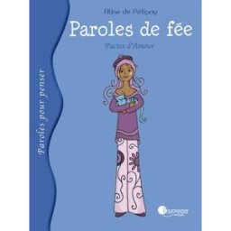 Paroles de fée. Pactes d'amour Aline de Pétigny Pourpenser