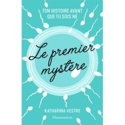 Le premier mystère : ton histoire avant que tu sois né Katharina Vestre Flammarion