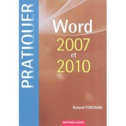 Word 2007 et 2010 sous Windows Roland Fontaine Bertrand-Lacoste