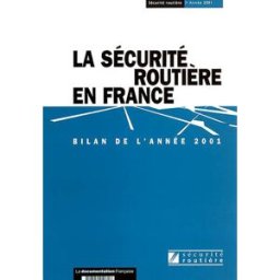 La sécurité routière en France : bilan de l'année 2001 France. Observatoire national interministériel de sécurité routière La Documentation française