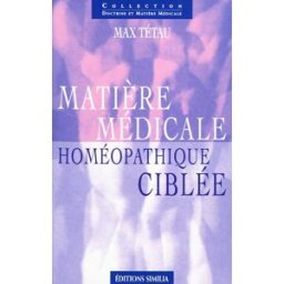 Matière médicale, homéopathique ciblée Max Tétau Similia