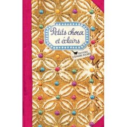 Petits choux et éclairs Sonia Ezgulian S. Bachès