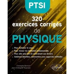 320 exercices corrigés de physique : PTSI Christophe Bernicot, Jean-Christophe Tisserand Ellipses