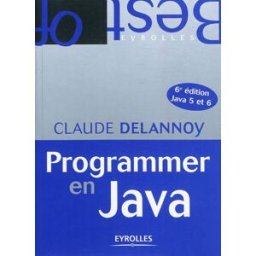 Programmer en Java : Java 5 et 6 Claude Delannoy Eyrolles