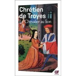 Yvain ou Le Chevalier au lion Chrétien de Troyes Flammarion