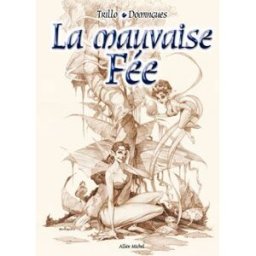 La mauvaise fée Carlos Trillo, Ivan Domingues Albin Michel-Bandes dessinées