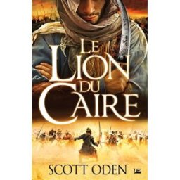 Le lion du Caire Scott Oden Bragelonne