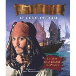 Pirates des Caraïbes : le guide officiel Richard Platt, Glenn Dakin Hachette jeunesse-Disney