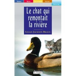 Le chat qui remontait la rivière Lilian Jackson Braun Ed. de la Loupe