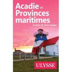 Acadie et Provinces maritimes Benoît Prieur Ulysse
