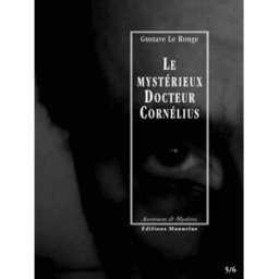Le mystérieux Docteur Cornélius, Tomes 5 et 6 : Le secret de l'île des pendus Les chevaliers du ch gustave le rouge Editions Manucius