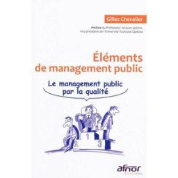 Eléments de management public : le management public par la qualité Gilles Chevalier Afnor