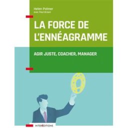 La force de l'ennéagramme : agir juste, respecter, manager Helen Palmer InterEditions