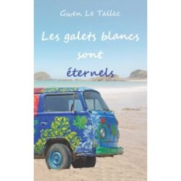 Les galets blancs sont éternels Le Tallec, Gwen Independently published