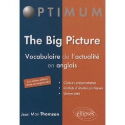 The Big Picture : vocabulaire de l'actualité en anglais Jean-Max Thomson Ellipses