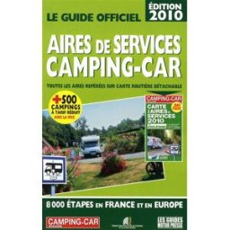 Guide officiel 2010 aires de services camping-car : toutes les aires repérées sur carte routière dét Fédération française de camping et de caravaning Move publishing