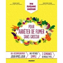 Mon programme gourmand pour arrêter de fumer sans grossir Virginie Bales, Christophe Pichon Mango